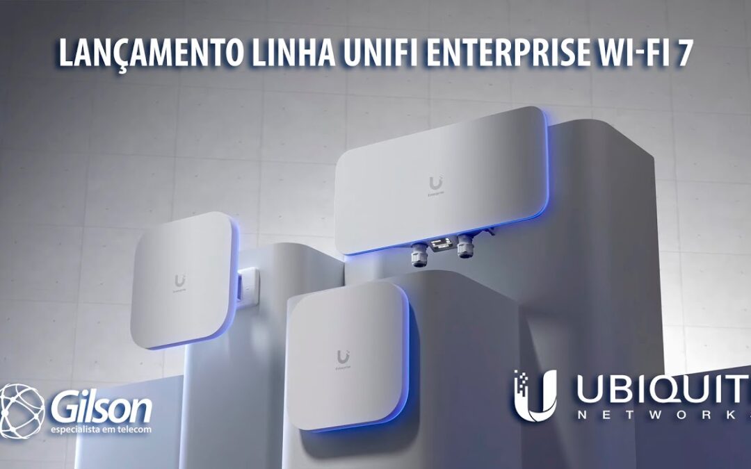 Lançamento Linha UniFi Enterprise Wi-Fi 7 (equipamentos com 6GHz AFC e porta 10Gbps)